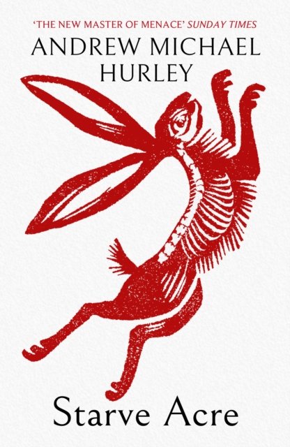 Starve Acre: The disturbing folk horror novel from the author of Barrowbeck cover