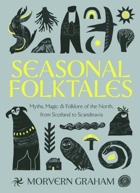 Seasonal Folktales: Myths, Magic & Folklore of the North, from Scotland to Scandinavia cover
