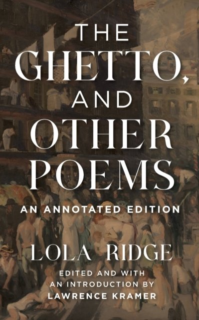 The Ghetto, and Other Poems – An Annotated Edition Ridge Kramer Paperback