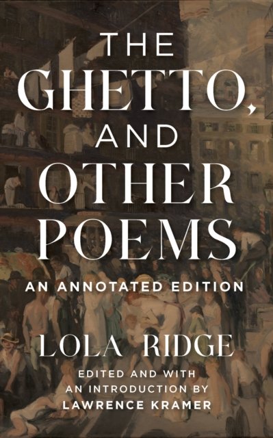 The Ghetto, and Other Poems – An Annotated Edition Ridge Kramer Hardback