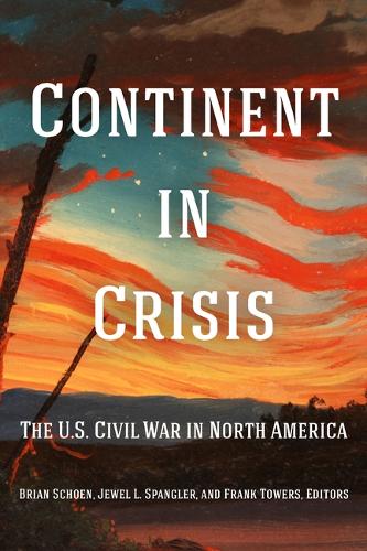 Continent in Crisis – The U.S. Civil War in North America Schoen Spangler Towers