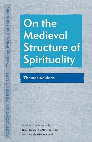 On the Medieval Structure of Spirituality – Thomas Aquinas Haight Pach Kaminski