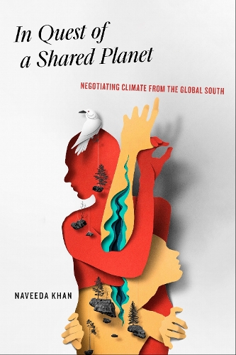 In Quest of a Shared Planet – Negotiating Climate from the Global South Khan