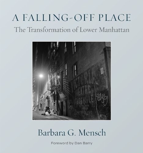 A Falling–Off Place – The Transformation of Lower Manhattan Mensch Barry