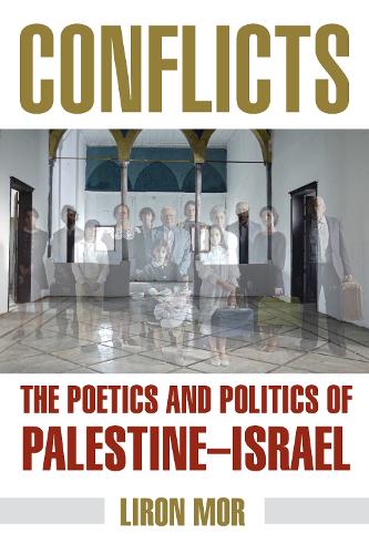 Conflicts – The Poetics and Politics of Palestine–Israel Mor Paperback