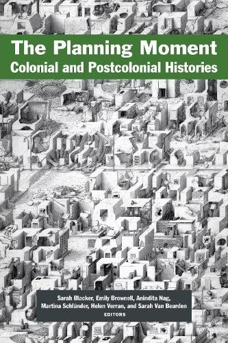 The Planning Moment – Colonial and Postcolonial Histories Blacker Brownell Nag