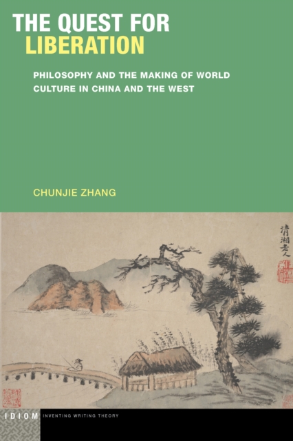 The Quest for Liberation – Philosophy and the Making of World Culture in China …