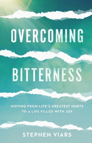 Overcoming Bitterness – Moving from Life`s Greatest Hurts to a Life Filled with…