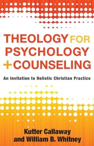 Theology for Psychology and Counseling – An Invitation to Holistic Christian Pr…