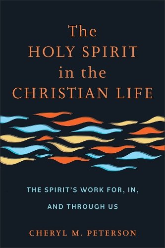 The Holy Spirit in the Christian Life – The Spirit`s Work for, in, and through …