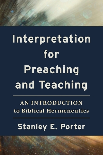 Interpretation for Preaching and Teaching – An Introduction to Biblical Hermene…