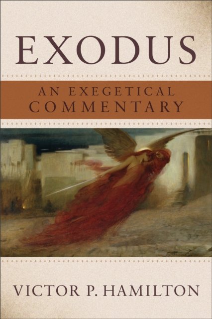 Exodus – An Exegetical Commentary Hamilton Paperback 9781540967138