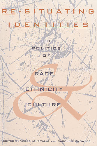 Re–Situating Identities – The Politics of Race, Ethnicity, and Culture Paperback