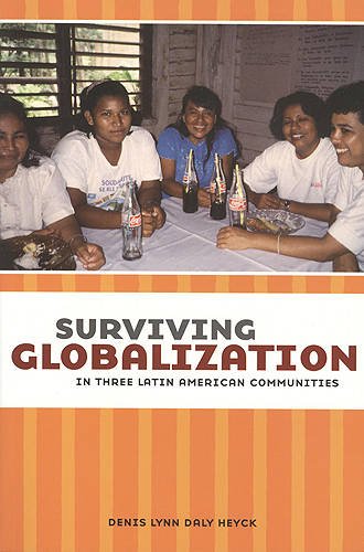 Surviving Globalization in Three Latin American Communities Heyck Paperback