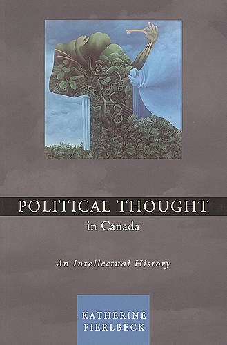 Political Thought in Canada – An Intellectual History Fierlbeck Paperback
