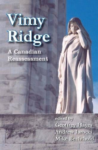 Vimy Ridge – A Canadian Reassessment Hayes Iarocci Bechthold Paperback
