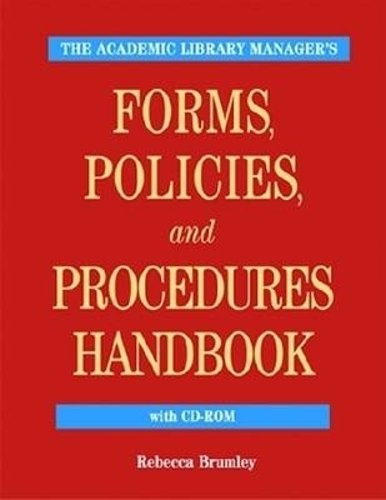 The Academic Library Manager`s Forms, Policies, and Procedures Handbook Brumley