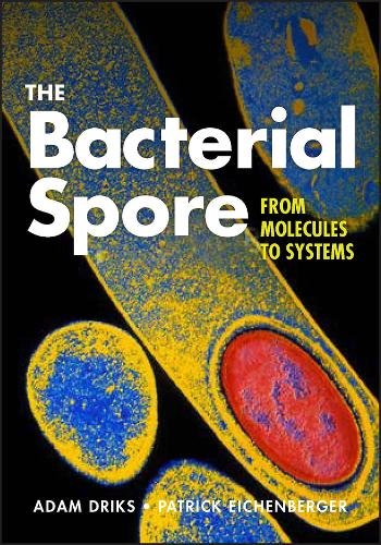 The Bacterial Spore – From Molecules to Systems Driks Hardback Wiley–Blackwell