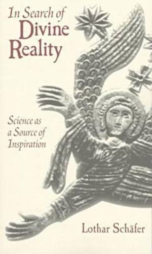 In Search of Divine Reality – Science as a Source of Inspiration Schäfer