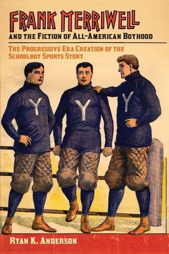 Frank Merriwell and the Fiction of All–American – The Progressive Era Creation …