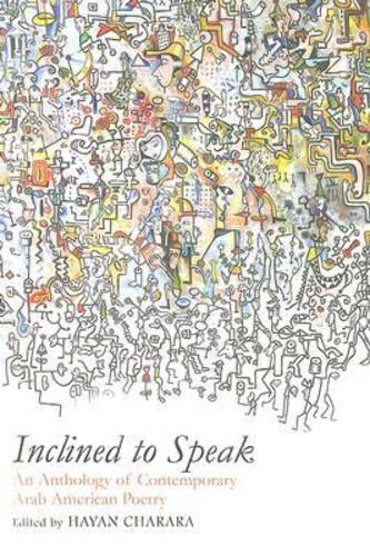 Inclined to Speak – An Anthology of Contemporary Arab American Poetry Charara