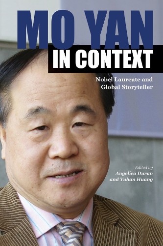 Mo Yan in Context – Nobel Laureate and Global Storyteller Duran Huang Paperback