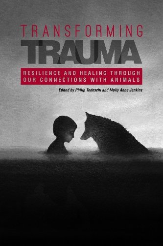 Transforming Trauma – Resilience and Healing Through Our Connections With Anima…