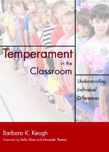 Temperament in the Classroom – Understanding Individual Differences Keogh