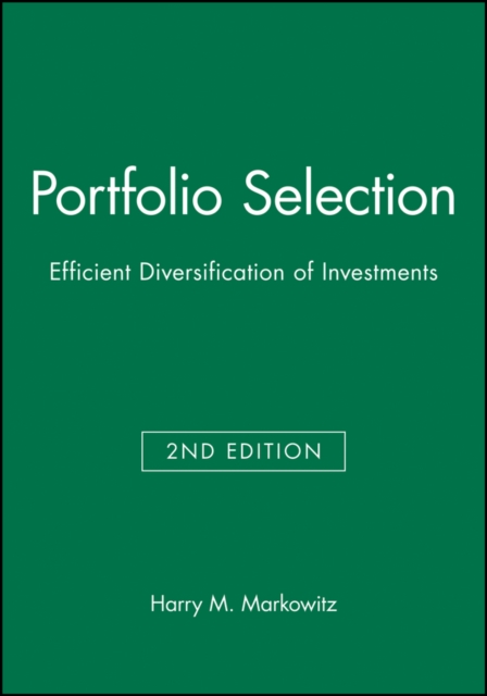 Portfolio Selection – Efficient Diversification of  Investments 2e Markowitz