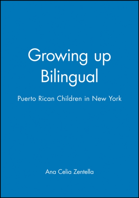 Growing Up Bilingual – Puerto Rican Children in New York Zentella Paperback