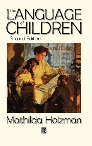 The Language of Children 2e Holzman Hardback Wiley–Blackwell 9781557865168