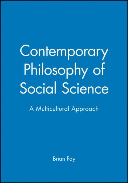 Contemporary Philosophy of Social Science Fay Paperback Wiley–Blackwell