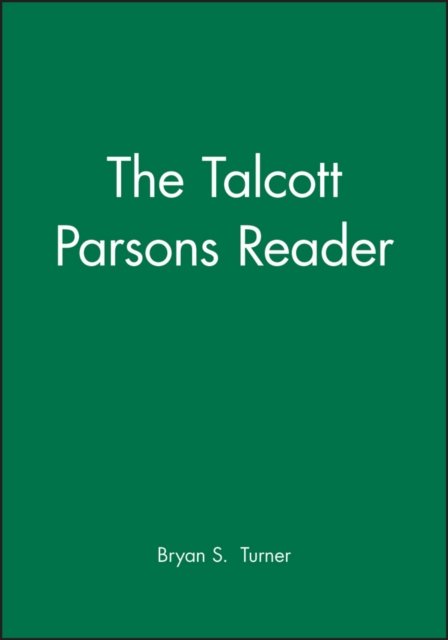 The Talcott Parsons Reader Turner Hardback Wiley–Blackwell 9781557865434