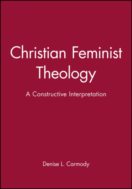Christian Feminist Theology – A Constructive Interpretation Carmody Paperback