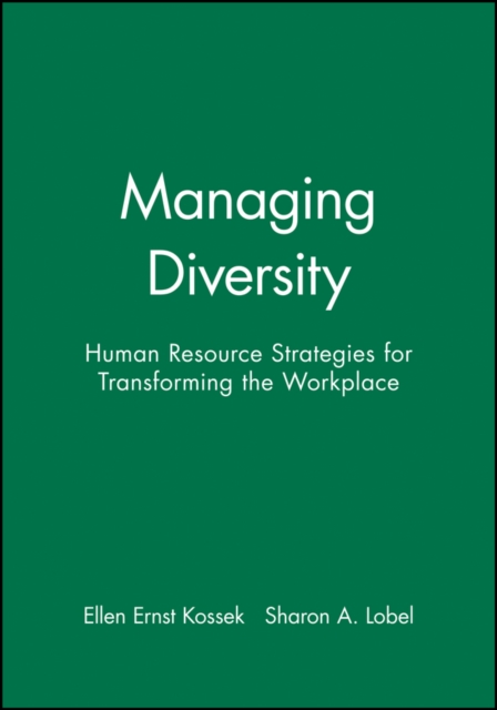 Managing Diversity – Human Resource Strategies for Transforming the Workplace