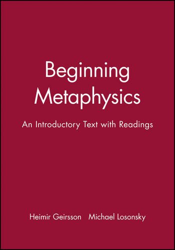 Beginning Metaphysics: An Introductory Text with Readings Geirsson Paperback