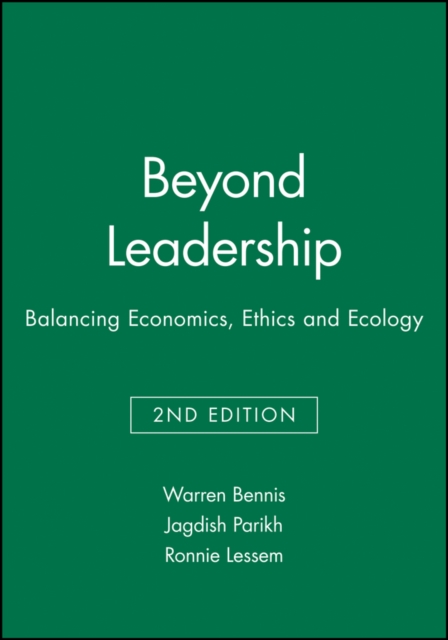 Beyond Leadership – Balancing Economics, Ethics and Ecology 2e Bennis Paperback