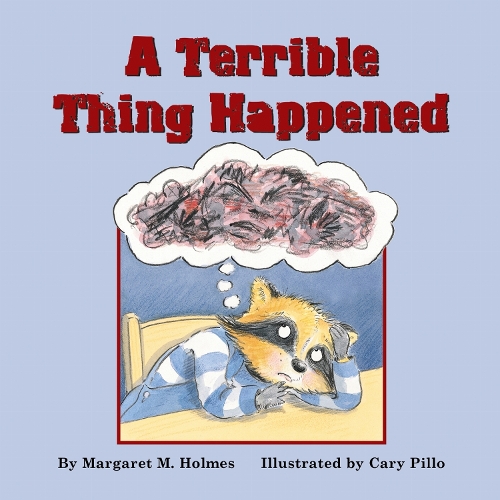 A Terrible Thing Happened – A Story for Children Who Have Witnessed Violence or…