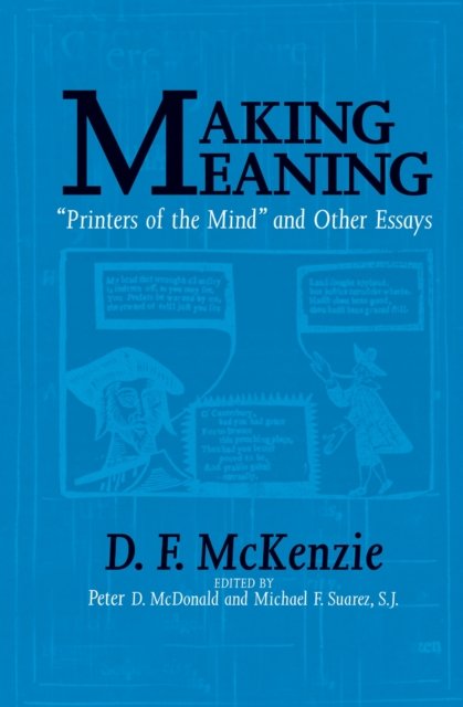 Making Meaning – Printers of the Mind and Other Essays Mckenzie Mcdonald Suarez