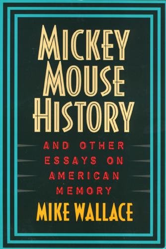 Mickey Mouse History and Other Essays on American Memory Wallace Paperback