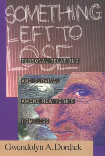 Something Left To Lose – Personal Relations and Survival among New York`s Homel…