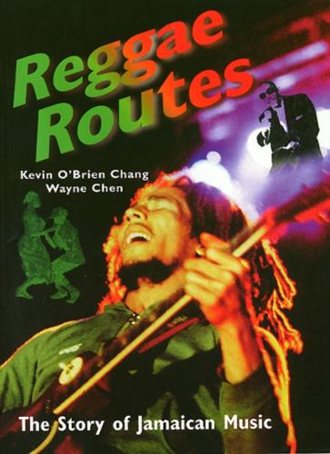 Reggae Routes – The Story of Jamaican Music Chang Paperback John Wiley & Sons