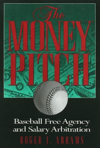 The Money Pitch – Baseball Free Agency and Salary Arbitration Abrams Hardback