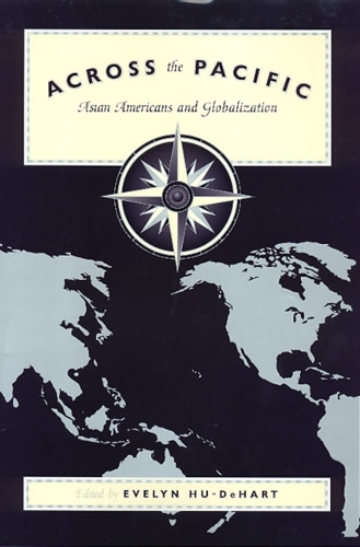 Across The Pacific – Asian Americans and Globalization Hu–dehart Paperback