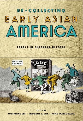 Recollecting Early Asian America – Essays In Cultural History Lee Lim Matsukawa