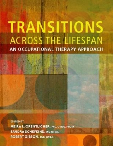 Transitions Across the Lifespan – An Occupational Therapy Approach Orentlicher