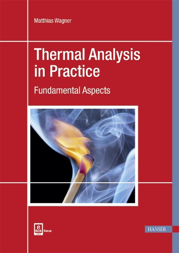 Thermal Analysis in Practice – Fundamental Aspects Wagner Hardback 9781569906439