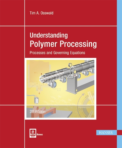 Understanding Polymer Processing – Processes and Governing Equations Osswald