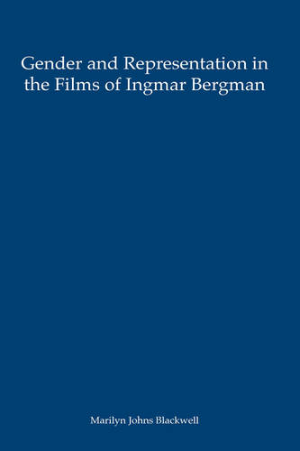 Gender and Representation in the Films of Ingmar Bergman Blackwell Hardback