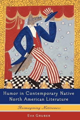 Humor in Contemporary Native North American Lite – Reimagining Nativeness Gruber